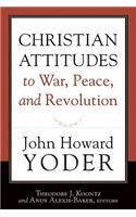 Christian Attitudes to War, Peace, and Revolution