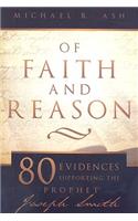 Of Faith and Reason: Eighty Evidences Supporting the Prophet Joseph Smith(English)