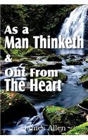 As a Man Thinketh & Out From The Heart