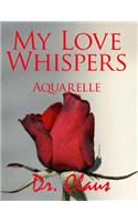 My Love Whispers Aquarelle