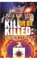 Kill or Be Killed