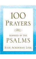 100 Prayers Inspired by the Psalms