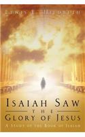 Isaiah Saw the Glory of Jesus
