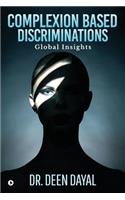 Complexion Based Discriminations