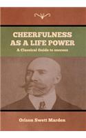 Cheerfulness as a Life Power