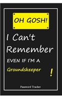 OH GOSH ! I Can't Remember EVEN IF I'M A Groundskeeper