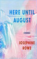 Here Until August: Stories