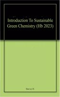 Introduction To Sustainable Green Chemistry (Hb 2023)