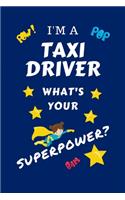I'm A Taxi Driver What's Your Superpower?