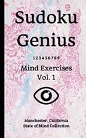 Sudoku Genius Mind Exercises Volume 1: Manchester, California State of Mind Collection