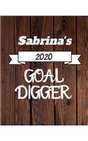 Sabrina's 2020 Goal Digger: 2020 New Year Planner Goal Journal Gift for Sabrina / Notebook / Diary / Unique Greeting Card Alternative