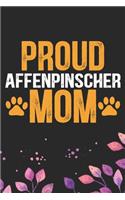 Proud Affenpinscher Mom: Cool Affenpinscher Dog Journal Notebook - Affenpinscher Puppy Lover Gifts - Funny Affenpinscher Dog Notebook - Affenpinscher Owner Gifts. 6 x 9 in 1