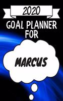 2020 Goal Planner For Marcus: 2020 New Year Planner Goal Journal Gift for Marcus / Notebook / Diary / Unique Greeting Card Alternative