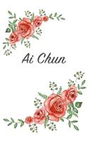 Ai Chun: Personalized Notebook with Flowers and First Name - Floral Cover (Red Rose Blooms). College Ruled (Narrow Lined) Journal for School Notes, Diary Wri