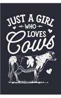 Just a Girl Who Loves Cows: Cow Lined Notebook, Journal, Organizer, Diary, Composition Notebook, Gifts for Cow Lovers