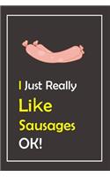 I Just Really Like Sausages, OK !