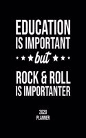 Education Is Important But Rock & Roll Is Importanter 2020 Planner