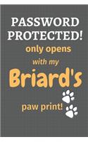 Password Protected! only opens with my Briard's paw print!