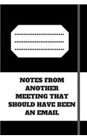 Notes from Another Meeting That Should Have Been an Email