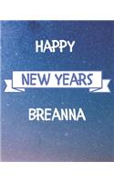 Happy New Years Breanna's: 2020 New Year Planner Goal Journal Gift for Breanna / Notebook / Diary / Unique Greeting Card Alternative