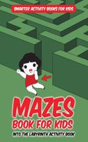 Mazes Book for Kids - Into the Labyrinth Activity Book