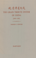 The Grain Tribute System of China, 1845-1911