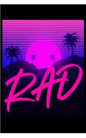 Rad: Retro Totally Rad Vintage 80's Never Forget 6x9 120 Page College Ruled Line Paper