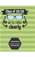 Hexagonal Graph Paper Notebook Class Of 20/20 We See Things Clearly: 1/4 Inch Hexagons Grid Journal 8.5" x 11" 110 Pages