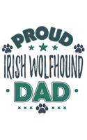 Proud Irish Wolfhound Dad: Funny Cool Irish Wolfhound Journal - Notebook - Workbook - Diary - Planner - 6x9 - 120 Dot Grid Pages With An Awesome Comic Quote On The Cover.Cute 