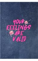 Your Feelings Are Valid