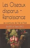 Les Oiseaux disparus - Renaissance