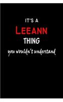 It's a Leeann Thing You Wouldn't Understandl: Leeann First Name Personalized Journal 6x9 Notebook, Wide Ruled (Lined) blank pages, Funny Cover for Girls and Women, Red White Text on Black