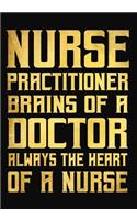 Nurse Practitioner Brains of a Doctor Always the Heart of a Nurse
