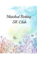 Matched Betting 5K Club