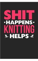 Shit Happens Knitting Helps