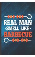 Real Man Smell Like Barbecue