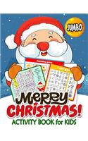 Jumbo Merry Christmas Activity Books for Kids: 50+ High Quality Coloring, Hidden Pictures, Dot To Dot, Connect the dots, Maze, Word Search, Crossword Ages 3-5, 4-8, 2-4, 2-5