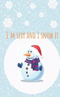 I'm sexy and I snow it