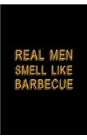 Real Men Smell Like Barbecue
