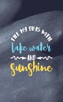 Fill My Days With Lake Water And Sunshine