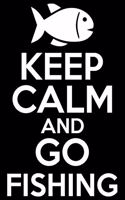 Keep Calm And Go Fishing