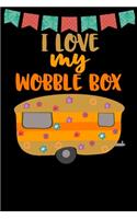 I Love My Wobble Box: Great book to keep notes from your camping trips and adventures or to use as an everyday notebook, planner or journal featuring a cute brown and ora