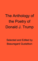 Anthology of the Poetry of Donald J. Trump