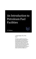 Introduction to Petroleum Fuel Facilities