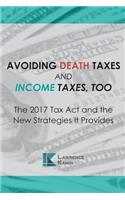 Avoiding Death Taxes and Income Taxes, Too