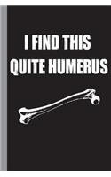 I Find This Quite Humerus