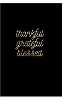 Thankful Grateful Blessed: Black Motivational Quote Notebook Journal College Ruled Blank Lined (6 X 9) Small Composition Book for School Planner Diary Writing Notes