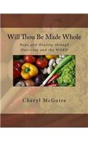 Will Thou Be Made Whole