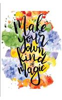 Make Your Own Kind of Magic: A Positive, Motivational and Inspirational Quote Notebook & Blank Lined Idea Journal with Cute and Trendy Design for Girls, Teens, and Women (Compos
