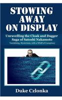 Stowing Away On Display: Unravelling the Cloak and Dagger Saga of Satoshi Nakamoto